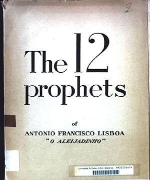 Bild des Verkufers fr The 12 prophets of Antonio Francicso Lisboa "o Aleijadinho" zum Verkauf von books4less (Versandantiquariat Petra Gros GmbH & Co. KG)