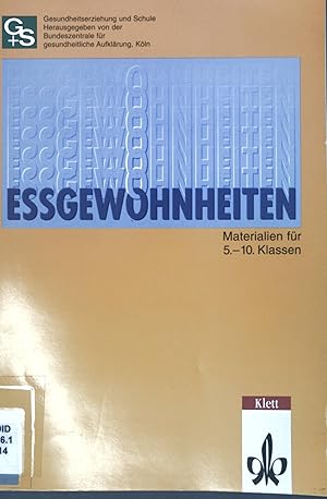 Bild des Verkufers fr Essgewohnheiten : Materialien fr 5. - 10. Klassen. Gesundheitserziehung und Schule zum Verkauf von books4less (Versandantiquariat Petra Gros GmbH & Co. KG)