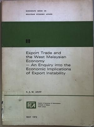 Seller image for Export Trade and the West Malaysian Economy - An Enquiry into the Economic Implications of Export Instability. for sale by books4less (Versandantiquariat Petra Gros GmbH & Co. KG)