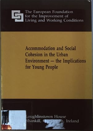 Imagen del vendedor de Accommodation and social cohesion in the urban environment - the implications for young people : consolidated report. a la venta por books4less (Versandantiquariat Petra Gros GmbH & Co. KG)