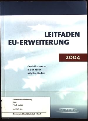 Bild des Verkufers fr Leitfaden EU-Erweiterung 2004. Geschftschancen in den neuen Mitgliedslndern zum Verkauf von books4less (Versandantiquariat Petra Gros GmbH & Co. KG)
