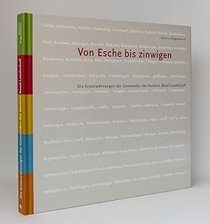 Bild des Verkufers fr Von Esche bis Zinwigen : Die Ersterwhnungen der Gemeinden des Kantons Basel-Landschaft : (Reihe: Quellen und Forschungen zur Geschichte und Landeskunde des Kantons Baselland, Band 87) zum Verkauf von exlibris24 Versandantiquariat