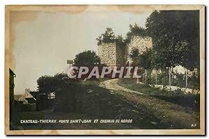 Carte Postale Ancienne Château Thierry Porte Saint Jean et chemin de Ronde