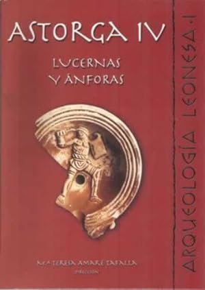 Imagen del vendedor de Astorga IV. Lucernas y nforas a la venta por Librera Cajn Desastre