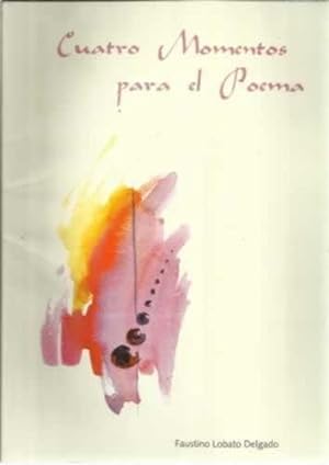 Imagen del vendedor de Cuatro momentos para el poema a la venta por Librera Cajn Desastre
