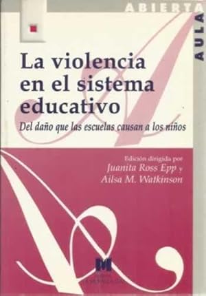 Seller image for La violencia en el sistema educativo. Del dao que las escuelas causan a los nios for sale by Librera Cajn Desastre