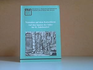 Nomaden auf dem Kaiserthron - Auf den Spuren der Salier im IL Jahrhundert - Manuskripte zur 3teil...