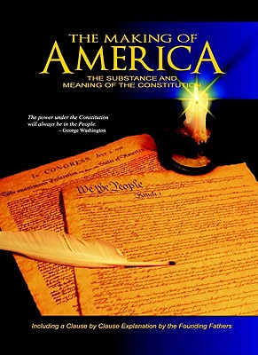 Seller image for The Making of America: The Substance and Meaning of the Constitution (Hardback or Cased Book) for sale by BargainBookStores