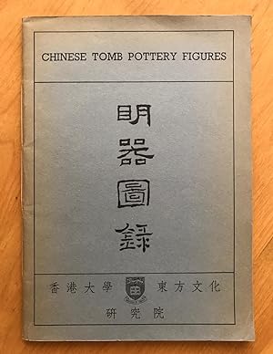 Chinese tomb pottery figures : catalogue of exhibition 26th-28th September, 1953.