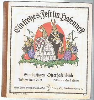 Ein frohes Fest im Hasennest. Ein lustiges Osterhasenbuch. Bilder von Ernst Kutzer.Nr.54