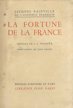 La fortune de la France. Préface de J.-C. Gignoux. Avant-propos de Jean Marcel.