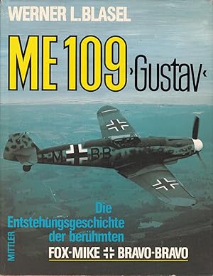 Seller image for Me 109 "Gustav" - Die Entstehungsgeschichte der berhmten Fox-Mike Bravo-Bravo for sale by Antiquariat Torsten Bernhardt eK