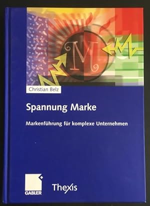 Spannung Marke. Markenführung für komplexe Unternehmen.