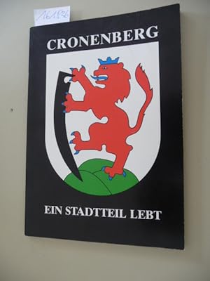 Cronenberg - Ein Stadtteil lebt. Bilder aus Geschichte und Gegenwart der Wuppertaler Südhöhen. Ei...