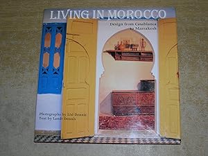 Living in Morocco: Design from Casablanca to Marrakesh (English and Spanish Edition)