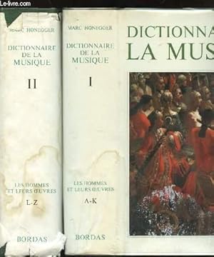 Image du vendeur pour Dictionnaire de la musique - Tomes I et II - Les hommes et leurs oeuvres A-K / L-Z mis en vente par Le-Livre
