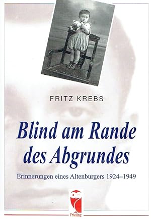 Blind am Rande des Abgrundes: Erinnerungen eines Altenburgers 1924-1949 Taschenbuch  2001 von Fr...