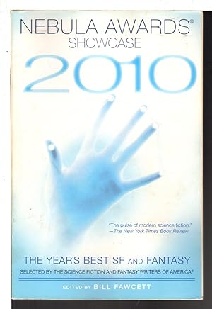 Seller image for NEBULA AWARDS: SHOWCASE 2010: The Year's Best SF and Fantasy Chosen by the Science Fiction and Fantasy Writers of America. for sale by Bookfever, IOBA  (Volk & Iiams)