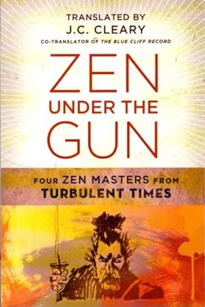 Seller image for ZEN UNDER THE GUN: Four Zen Masters from Turbulent Times for sale by By The Way Books