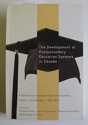 The Development of Postsecondary Education Systems in Canada: A Comparison between British Columb...