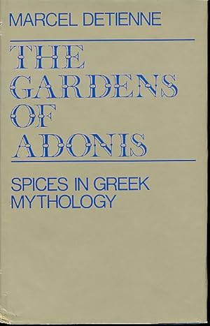 Bild des Verkufers fr The gardens of Adonis. Spices in Greek mythology. Transl. from the French by Janet Lloyd. With an introduction by J.-P. Vernant. zum Verkauf von Fundus-Online GbR Borkert Schwarz Zerfa