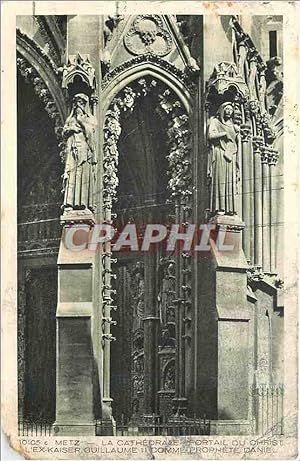 Carte Postale Ancienne Metz La Cathédrale Portail du Christ L'Ex Kaiser Guillaume II Comme Prophe...
