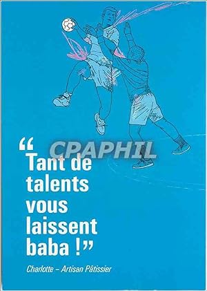 Seller image for Carte Postale Moderne Tant de Talents vous laissent baba Charlotte Artisan Patissier Hand Ball Hand-Ball Handball for sale by CPAPHIL