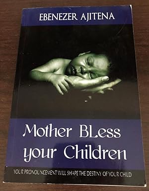 Seller image for MOTHER BLESS YOUR CHILDREN for sale by Happyfish Books