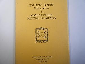 Seller image for ESTUDIO SOBRE MIRANDA Y ARQUITECTURA MILITAR GADITANA for sale by TAHOE