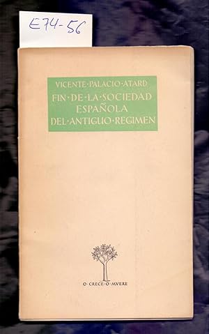 Bild des Verkufers fr FIN DE LA SOCIEDAD ESPAOLA DEL ANTIGUO REGIMEN zum Verkauf von Libreria 7 Soles