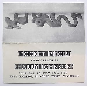 Pocket Pieces, Woodcarvings by Harry Johnson. Gibb's Bookshop, Manchester, June 24th to July 24th...