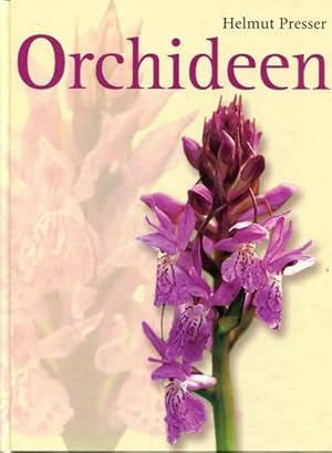 Orchideen: Die Orchideen Mitteleuropas und der Alpen