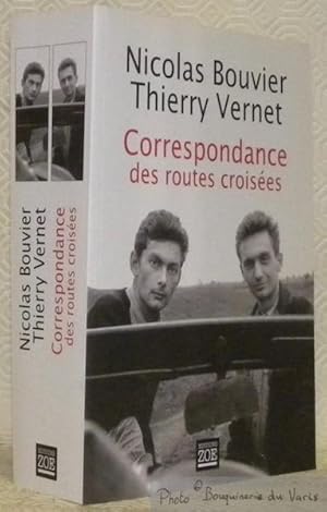 Bild des Verkufers fr Correspondance des routes croises 1945-1964. Texte tabli, annot et prsent par Daniel Maggetti et Stphane Ptermann. zum Verkauf von Bouquinerie du Varis