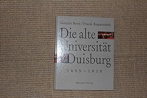 Bild des Verkufers fr Die alte Universitt Duisburg 1655 - 1818. zum Verkauf von Bockumer Antiquariat Gossens Heldens GbR