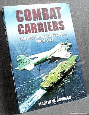 Immagine del venditore per Combat Carriers: USN Air and Sea Operations from 1941 venduto da BookLovers of Bath