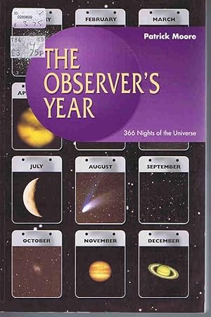 Imagen del vendedor de The Observer's Year: 366 Nights in the Universe (Patrick Moore's Practical Astronomy Series) a la venta por Lazy Letters Books