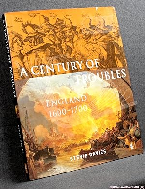 A Century of Troubles: England 1600-1700