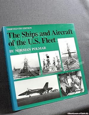 Immagine del venditore per The Ships and Aircraft of the U.S. Fleet Thirteenth Edition venduto da BookLovers of Bath