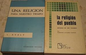 La religión del pueblo. Defensa de sus valores (R. Álvarez) + Una religión para nuestro tiempo (L...