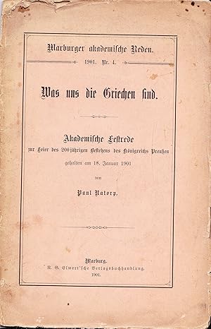 Immagine del venditore per Was uns die Griechen sind. Akademische Festrede zur Feier des 200jhrigen Bestehens des Knigreichs Preuen, gehalten am 18. Januar 1901. venduto da Antiquariat Immanuel, Einzelhandel