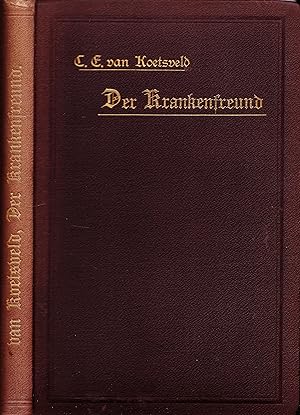 Der Krankenfreund. Ein biblisches Hausbuch. Nach dem Holländischen frei bearbeitet von Ernst Müller.