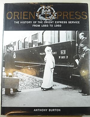 The Orient Express: The History of the Orient Express Service from 1883 to 1950
