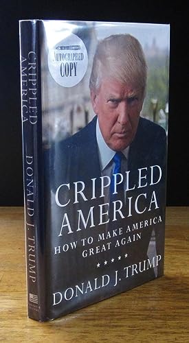 Seller image for Crippled America: How to Make America Great Again [Signed Limited Edition, PSA/DNA Certified] for sale by The BiblioFile