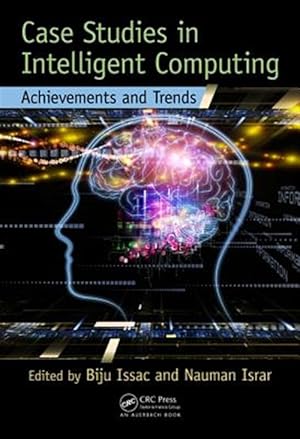Immagine del venditore per Case Studies in Intelligent Computing : Achievements and Trends venduto da GreatBookPrices