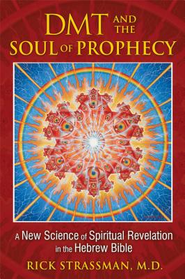Seller image for DMT and the Soul of Prophecy: A New Science of Spiritual Revelation in the Hebrew Bible (Paperback or Softback) for sale by BargainBookStores