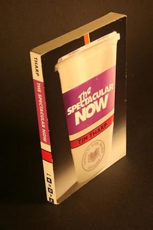 Imagen del vendedor de The Spectacular Now. a la venta por Steven Wolfe Books