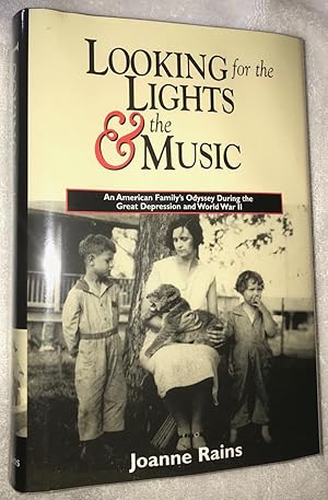 Bild des Verkufers fr Looking for the Lights & the Music ~ An American Family's Odyssey During the Great Depression and World War II (Signed) zum Verkauf von E. Manning Books