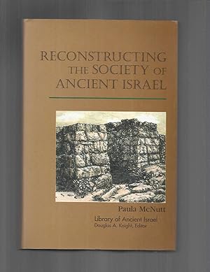 RECONSTRUCTING THE SOCIETY OF ANCIENT ISRAEL