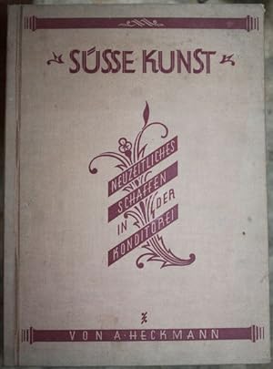 Bild des Verkufers fr Ssse Kunst Neuzeitliches Schaffen in der Konditorei 104 Tafeln davon 80 in Dreifarbendruck und 24 in Doppelton rund 480 Vorlagen, enthaltend ca. 400 verschiedene Rezepte zum Verkauf von Antiquariat im OPUS, Silvia Morch-Israel