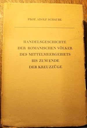 Handelsgeschichte der romanischen Völker des Mittelmeergebietes bis zum Ende der Kreuzzüge